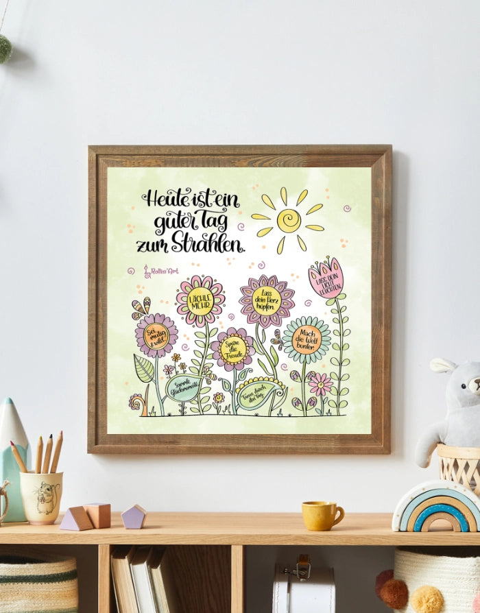 Poster „Heute ist ein guter Tag zum Strahlen“