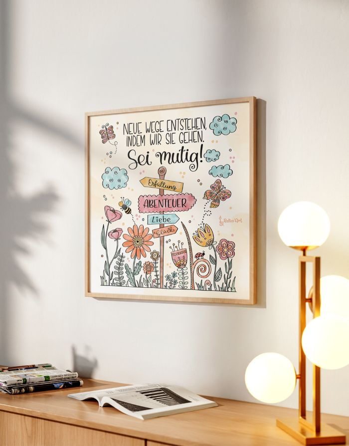Poster „Neue Wege entstehen, indem wir sie gehen – Sei mutig!“