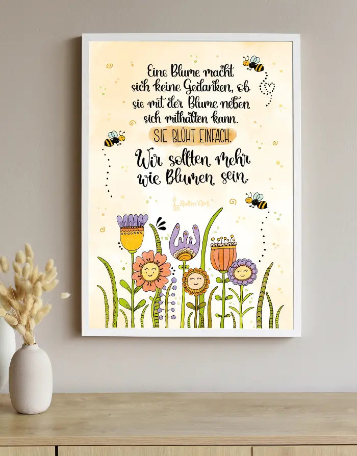 Poster „Wir sollten mehr wie Blumen sein“
