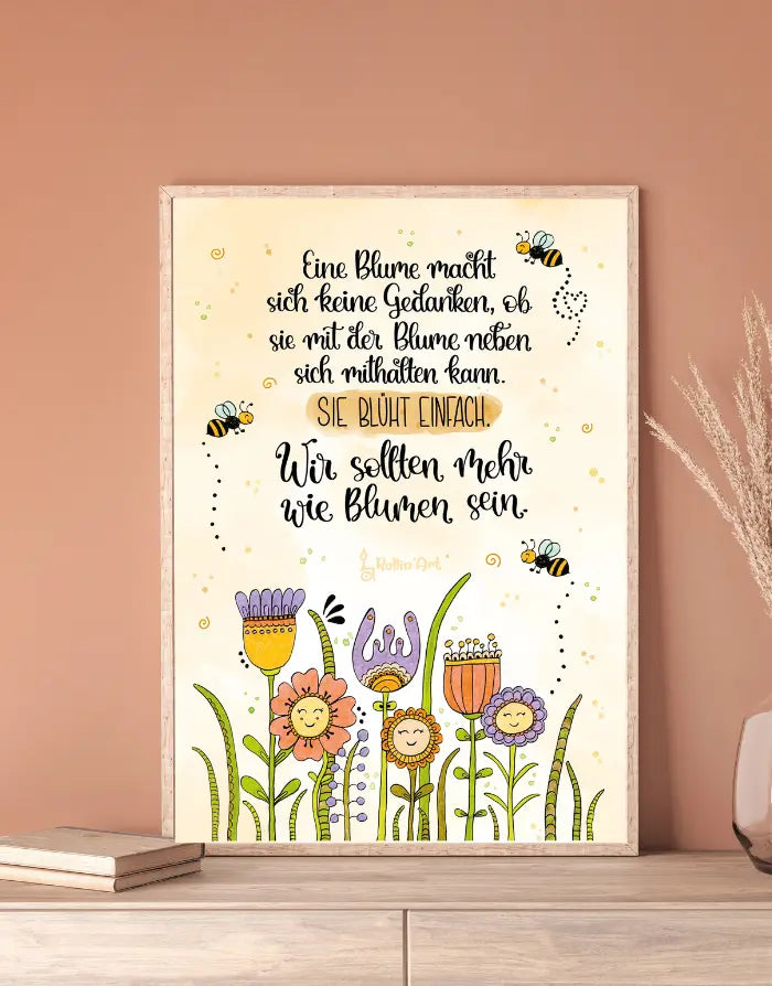Poster „Wir sollten mehr wie Blumen sein“