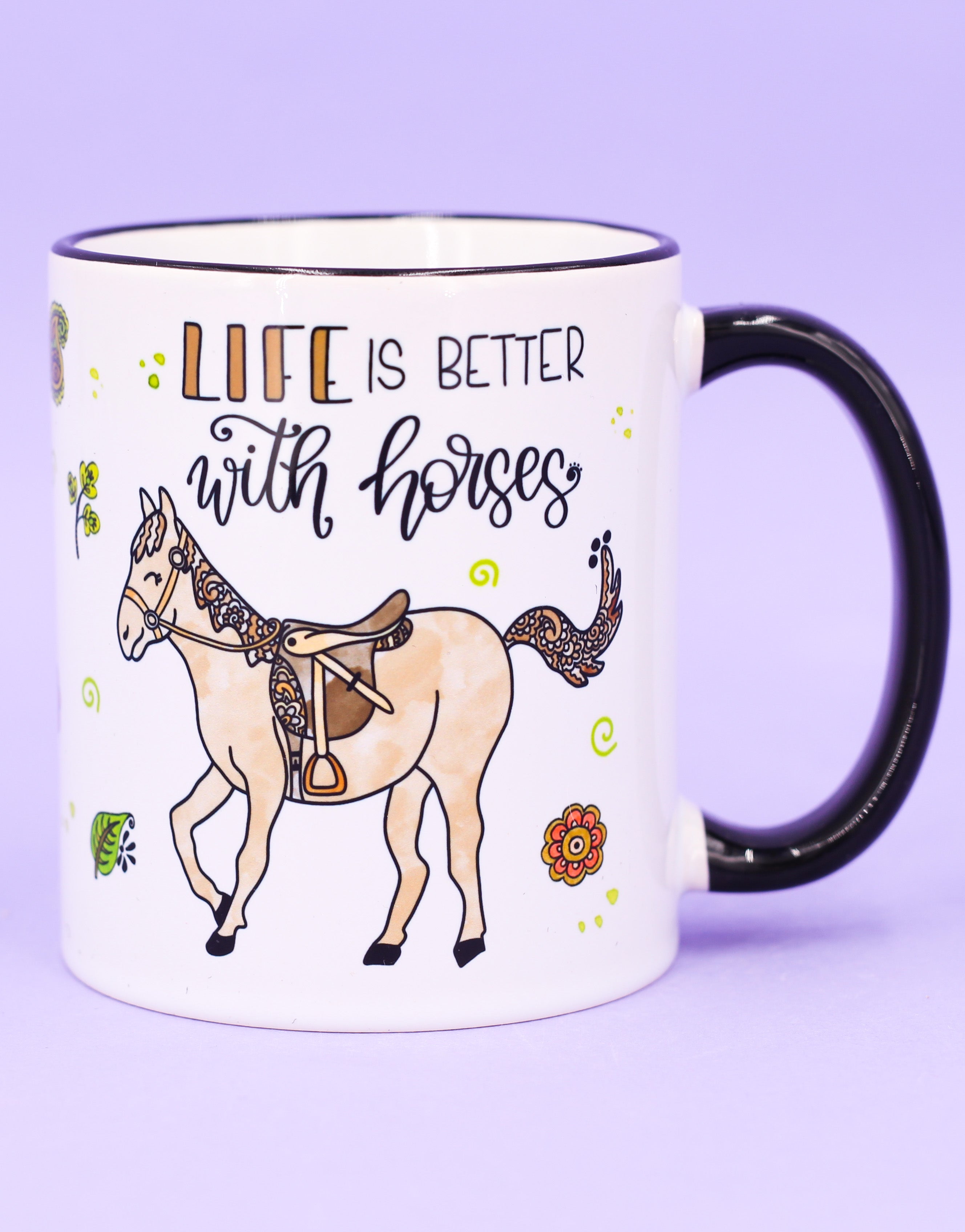 Tasse "Life is better with horses"